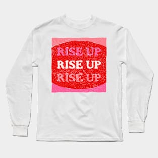 Rise Up Long Sleeve T-Shirt